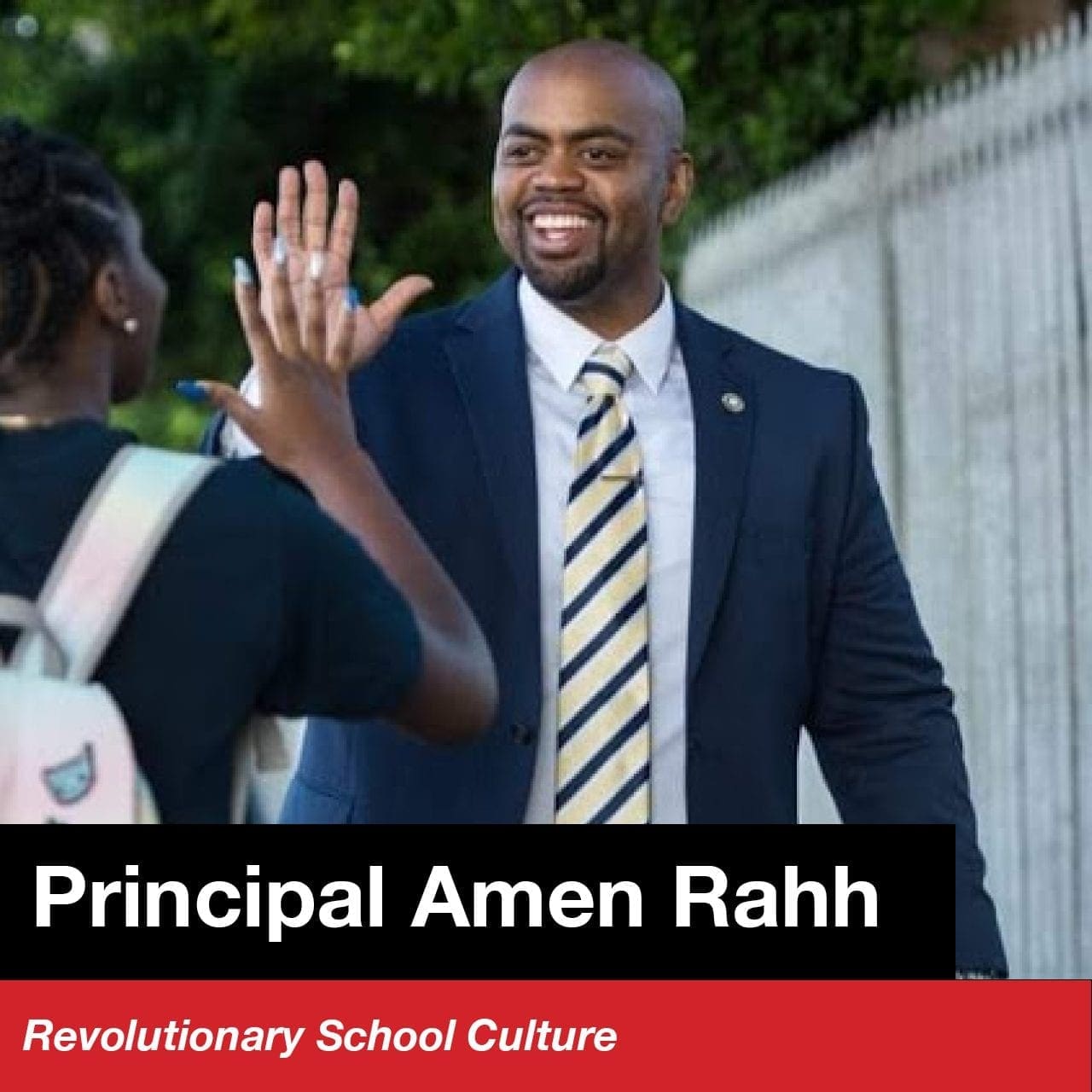 Episode 023: Principal Amen Rahh – Revolutionary School Culture